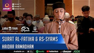 SURAT AL FATIHA & AS SYAMS | HAIDAR RAMADHAN | IMAM TARAWIH