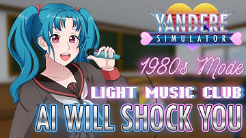 Ai Will Shock You (Ai’s Old Performance) - Yandere Simulator OST [Official Video]