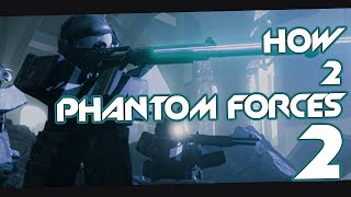 How 2 Phantom Forces 2