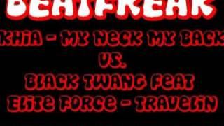 Black Twang feat Elite Force - Travelin vs Khia My Neck My Back