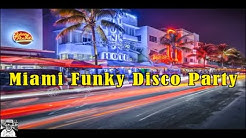 Miami Funky Disco Party Mix #48 - Dj Noel Leon