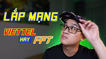 [ lựa chọn ] Lắp mạng Viettel hay FPT 🅾️ các gói cước mới nhất viettel và FPT