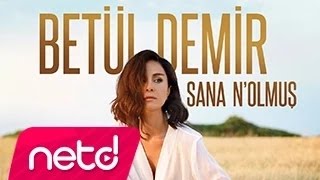 Betül Demir - Sana N'olmuş Resimi