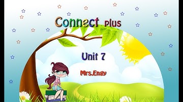 شرح منهج كونكت بلس اولى ابتدائي الوحدة السابعة الترم الثاني - Connect Plus Grade1 Unit 7 Second term