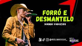 Manim Vaqueiro - FORRÓ E DESMANTELO