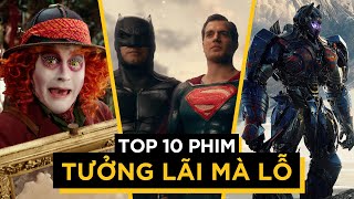 10 PHIM tưởng LÃI... mà lại LỖ?