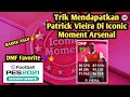 Cara Mendapatkan Patrick Vieira Di Iconic Moment Arsenal | Pes 2021 Mobile