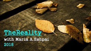 &#39;TheReality&#39; with Maria A.Eshpai, 2018