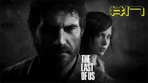 The Last of Us Gameplay Walkthrough Part 17 -College