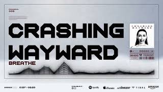 Crashing Wayward - Breathe (Visualizer)