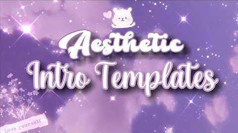 Aesthetic Intro Templates| No Text |No Credit Needed |