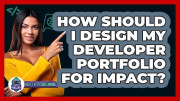 How Should I Design My Developer Portfolio For Impact? - Next LVL Programming