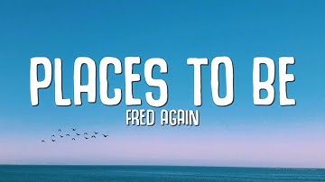 places to be (Lyrics) - Fred again.. & Anderson .Paak ft. Chika