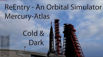 Reentry - An Orbital Simulator: Mercury - Atlas Cold and Dark to Splashdown