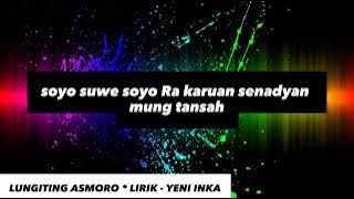 LUNGITING ASMORO * LIRIK - YENI INKA