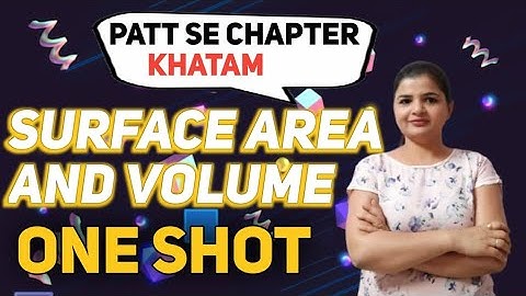 Surface Areas & Volumes One shot video | Chapter 13 one shot video | CBSE Class 10 Maths