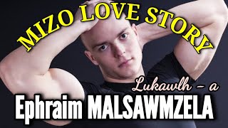 Mizo Love Story || Ziaktu - Havali Adam