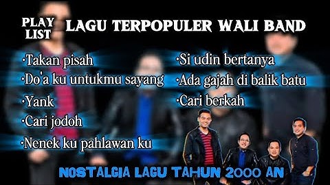 Nostalgia Lagu Terbaik Wali Band - Full Album | Lagu Wali Band Paling Hits yang Bikin Baper