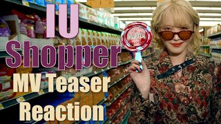 Video thumbnail of "IU (아이유) | Shopper - MV Teaser Reaction"