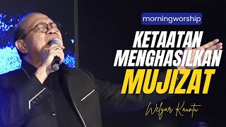 KETAATAN MENGHASILKAN MUJIZAT || MORNING WORSHIP - 15 MEI 2024