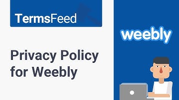 Privacy Policy for Weebly