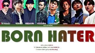 EPIK HIGH (에픽하이) - BORN HATER ft. Beenzino, Verbal Jint, B.I, MINO, BOBBY (Colour Coded Lyrics) Resimi