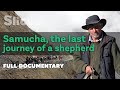 Samucha, the last journey a shepherd | SLICE | Full documentary