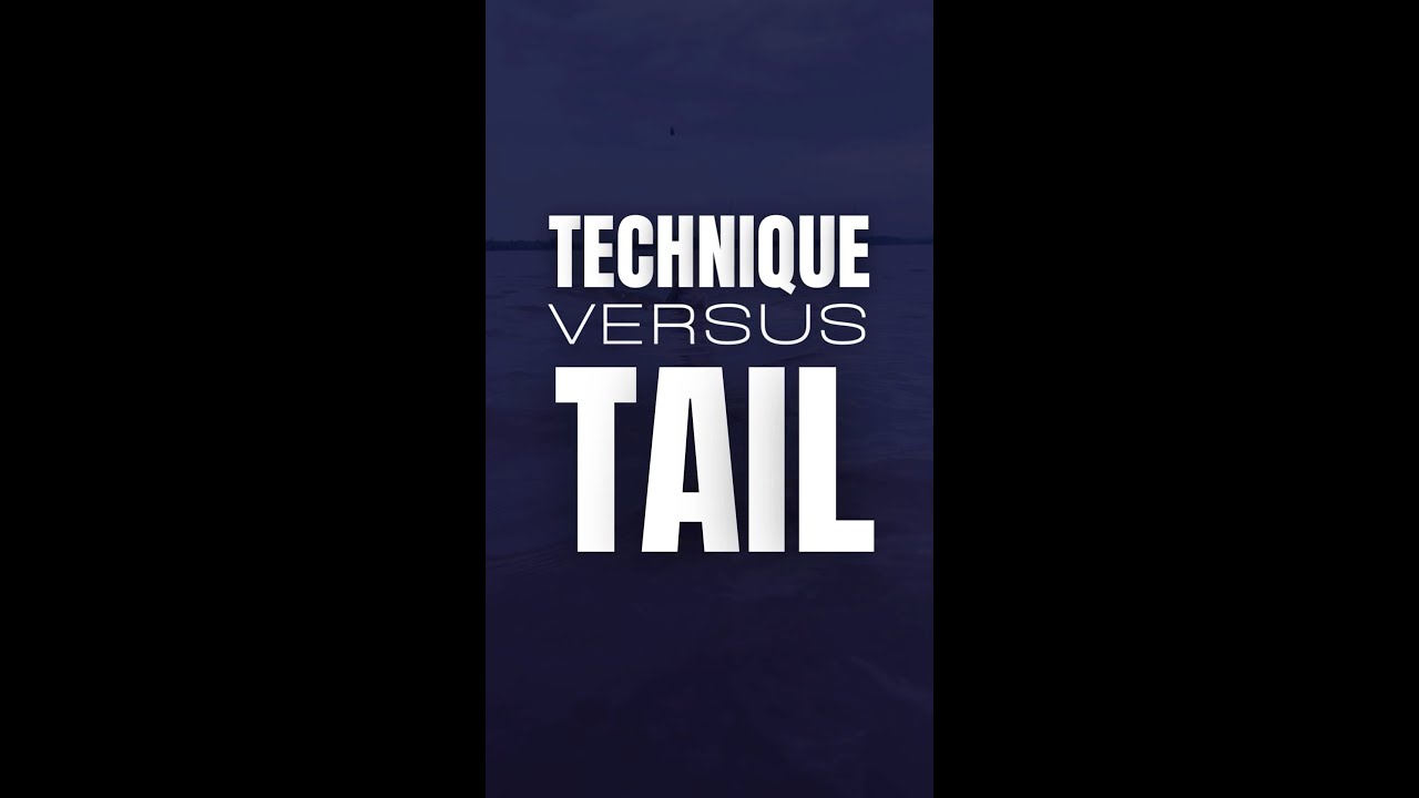 Technique VS Tail