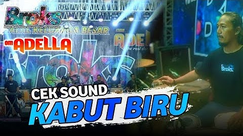 CEK SOUND " KABUT BIRU " OM ADELLA THE BROKS 2023
