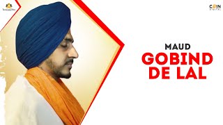 GOBIND DE LAL | Maud | Latest Shabad - 2018