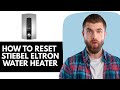 How To Reset Stiebel Eltron Water Heater