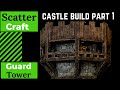 Guard Tower - Scatter Craft - Dungeons and Dragons Guard Tower - DND Tower Build - Castle Build Ep 1