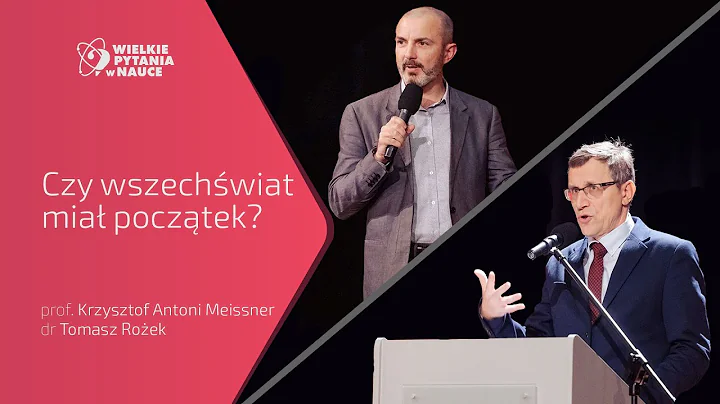 Czy wszechwiat mia pocztek?  prof. Krzysztof A. Me...