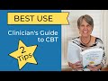 Best use clinicians guide to cbt 2 tips