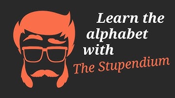 Learn the alphabet with The Stupendium