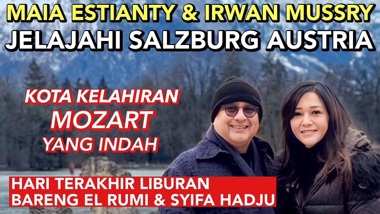 MAIA ESTIANTY & IRWAN MUSSRY EXPLORE SALZBURG AUSTRIA !! KOTA INDAH PENUH SEJARAH SANG LEGENDA MUSIK