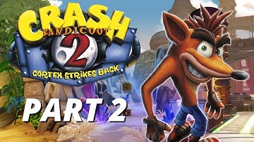 Crash Bandicoot 2: Cortex Strikes Back | Part 2 - Finale