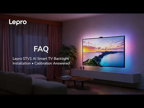 FAQ of Lepro STV1 Al Smart TV Backlight Installation & Calibration Answered
