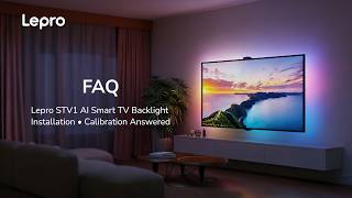 FAQ of Lepro STV1 Al Smart TV Backlight Installation & Calibration Answered