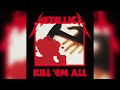 Metallica - Seek &amp; Destroy (Remix &amp; Remaster)
