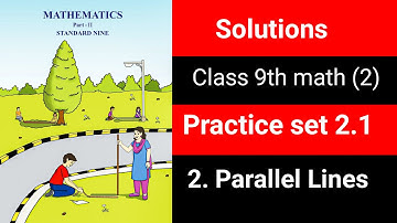 ✅ Class 9 Maths Part 2 | Practice Set 2.1 | Parallel Lines | Solutions | Maharashtra Board |