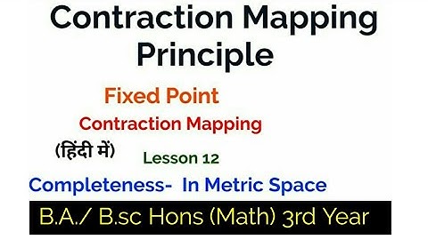 Contraction Mapping Principle - Fixed Points- Contraction Mapping - In Hindi-B.A./ B.sc Hons (Math)