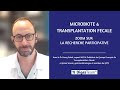 Transplantation fcale  microbiote  zoom sur la recherche participative