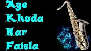 #196:-Aye Khuda har Faisla Tera Mujhe Manzoor Hai || Abdullah || Kishore Kumar|Best Saxophone Cover