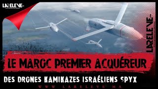 Le Maroc premier acquéreur des drones kamikazes israéliens SpyX