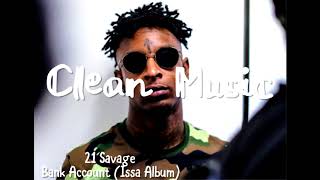 21 Savage - Bank Account (Clean Audio) (READ DESCRIPTION)