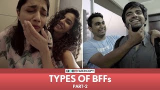 FilterCopy | Types Of BFFs | Part 2 | Ft. Himika Bose, Ayush Mehra, Madhu Gudi, Viraj