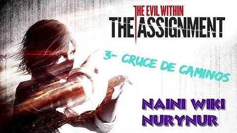 THE ASSIGNMENT (DLC THE EVIL WITHIN) - #3 CRUCE DE CAMINOS | GAMEPLAY | - En Español -