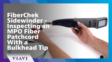 FiberChek Sidewinder - Inspecting an MPO Fiber Patchcord With a Bulkhead Tip