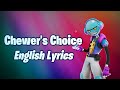 Chewers choice lyrics english  gumbos song  fortnite lobby track